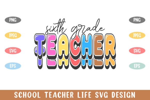 6th Grade School Teacher Life Graphics and Crafts