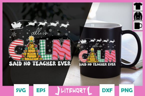 All Is Calm Said No Teacher Xmas SVG