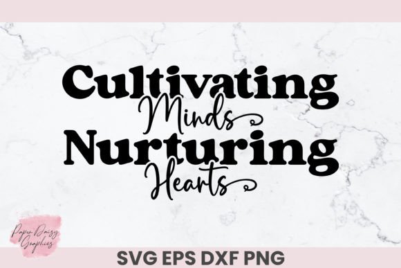 Cultivating Minds Nurturing Hearts SVG for Crafts and Graphics
