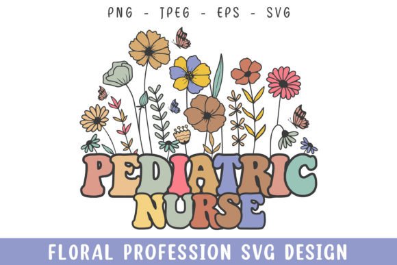 Floral Pediatric Nurse Vintage Flower: A Versatile Graphic for Crafts