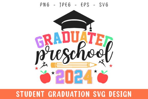 Graduated Pre School 2024 SVG Design: Graphics and Crafts for Real Projects
