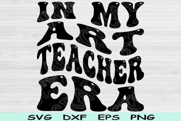 In My Art Teacher Era SVG PNG Cut File: A Graphic Design Asset for Creative Publishers