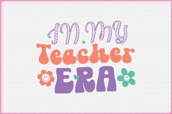 In My Teacher Era SVG Design for Crafts