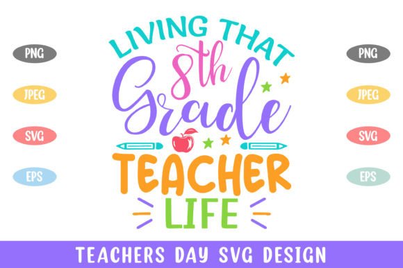 Living 8th Grade Teacher Life Teachers: Graphics and Crafts for Small Business