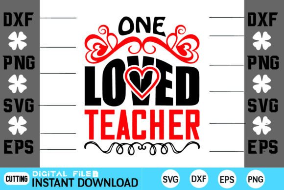 One Loved Teacher Valentine Svg Design