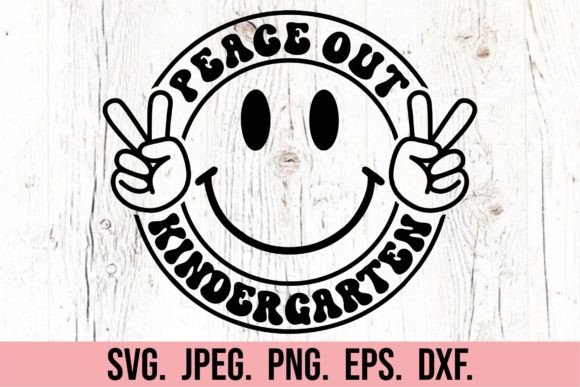 Peace Out Kindergarten SVG - School Grad Graphics & Crafts