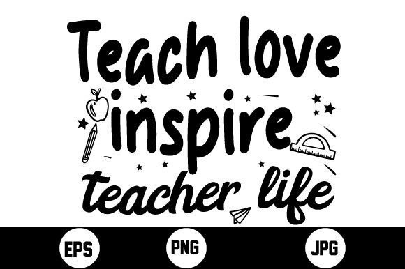 Teach Love Inspire Teacher Life Svg: Graphics for Crafts and Creative Design
